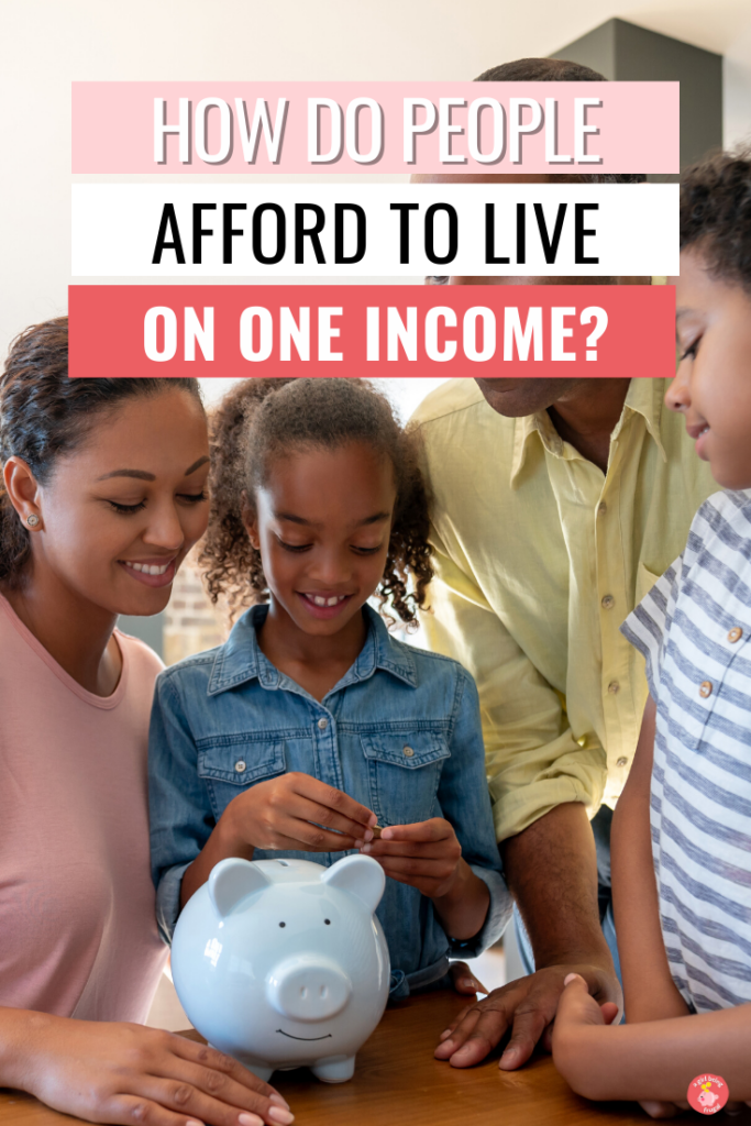 Family inserting money to a blue piggy bank. Text: How Do People Afford To Live On One Income?