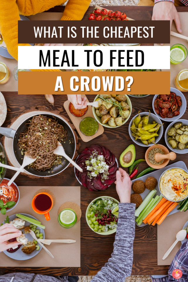 what-is-the-cheapest-meal-to-feed-a-crowd
