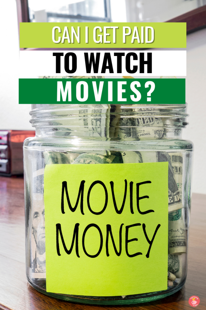 Glass jar full of dollars with adhesive note text "movie money" and text Can I Get Paid To Watch Movies?