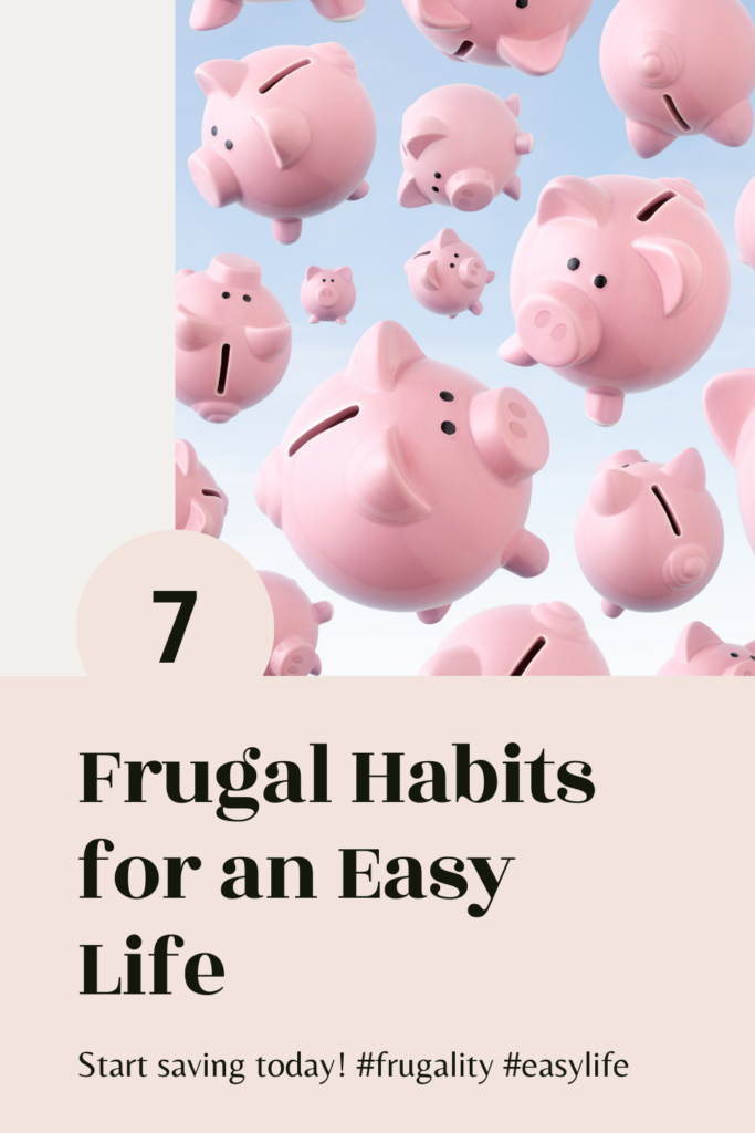 Pink piggy banks falling from the sky with text 7 Frugal Habits To Make Life Easy