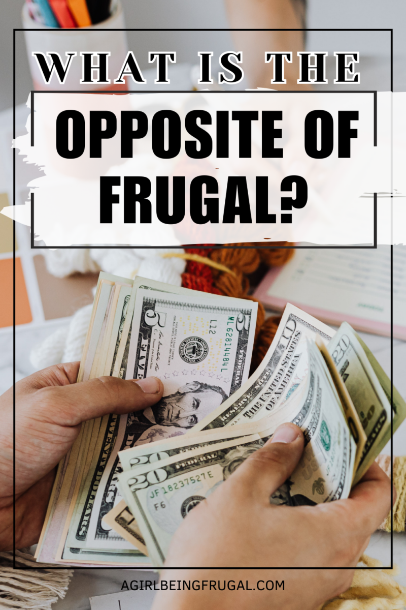 What is the Opposite of Frugal?
